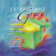 Extravagant Grace: Devotions That Celebrate God's Gift of Grace (Abridged)