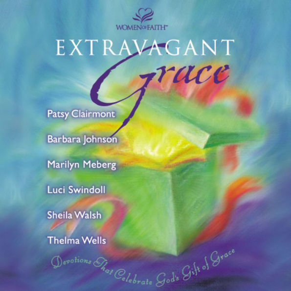 Extravagant Grace: Devotions That Celebrate God's Gift of Grace (Abridged)