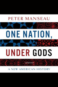 One Nation, Under Gods: A New American History