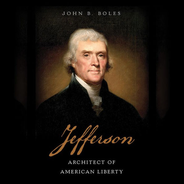 Jefferson: Architect of American Liberty