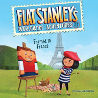 Framed in France (Flat Stanley's Worldwide Adventures Series #11)