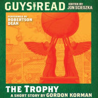 The Trophy: A Short Story from Guys Read: The Sports Pages