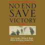 No End Save Victory Volume 2: Perspectives on World War II (Abridged)