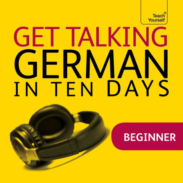 Get Talking German in Ten Days by Heiner Schenke, Paul Coggle, Teach