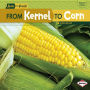 From Kernel to Corn