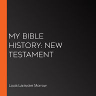 My Bible History: New Testament