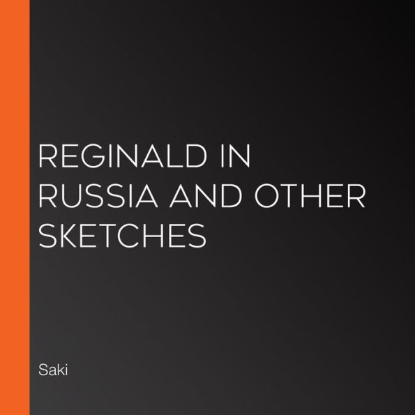 Reginald in Russia and Other Sketches