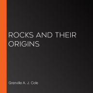 Rocks and Their Origins