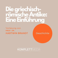 Die griechisch-römische Antike: Eine Einführung (Abridged)