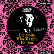 Die große Miss-Marple-Edition: Der Dienstagabend-Club - Der Tempel der Astarte - Die verschwundenen Goldbarren - Der rote Badeanzug - Die überlistete Spiritistin - Der Daumenabdruck des heiligen Petrus - Die blaue Geranie