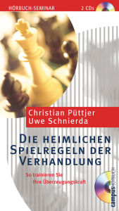 Die heimlichen Spielregeln der Verhandlung: So trainieren Sie Ihre Überzeugungskraft