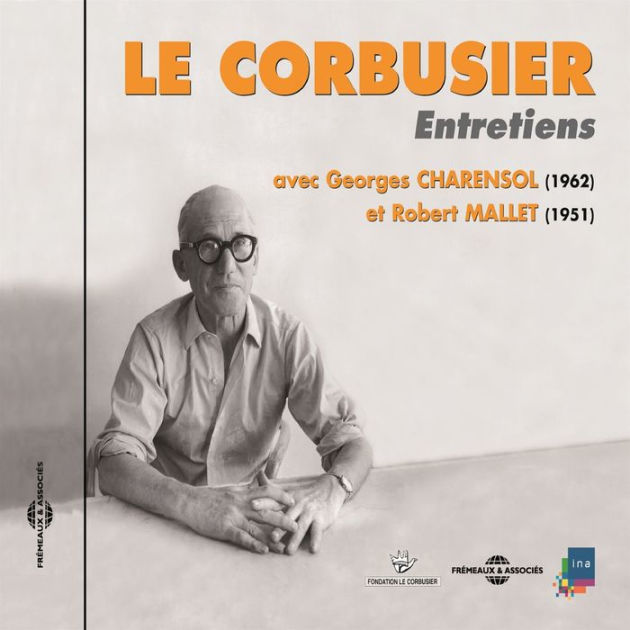 Le Corbusier. Entretiens 19511962 by Charensol, Robert Mallet