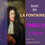 Fabeln von Jean de La Fontaine: 5. Buch (Abridged)