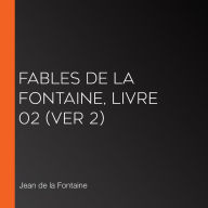 Fables de La Fontaine, livre 02 (ver 2)