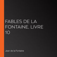 Fables de La Fontaine, livre 10