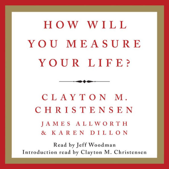 How Will You Measure Your Life?
