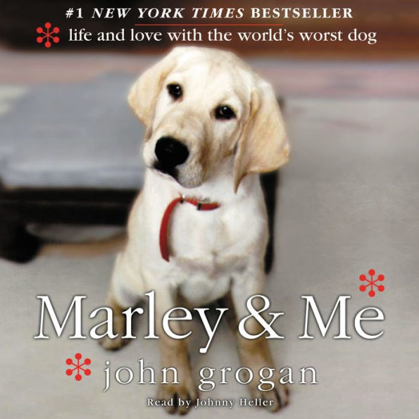 Marley & Me: Life and Love with the World's Worst Dog