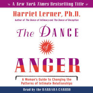 The Dance of Anger: A Woman's Guide to Changing the Patterns of Intimate Relationships