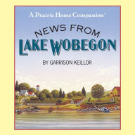 News from Lake Wobegon: A Prairie Home Companion