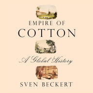 Empire of Cotton: A Global History