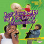 Loud or Soft? High or Low?: A Look at Sound