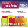 Deutsch lernen Audio - Einkaufen auf Deutsch: Deutsch perfekt Audio 12/10