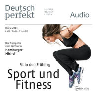 Deutsch lernen Audio - Fit in den Frühling: Deutsch perfekt Audio 3/14