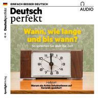Deutsch lernen Audio - Wann, wie lange und bis wann?: Deutsch perfekt Audio 08/17 (Abridged)