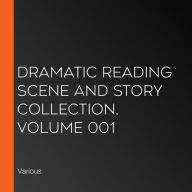 Dramatic Reading Scene and Story Collection, Volume 001