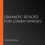 Dramatic Reader for Lower Grades