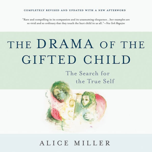 The Drama of the Gifted Child: The Search for the True Self (Revised and Updated)