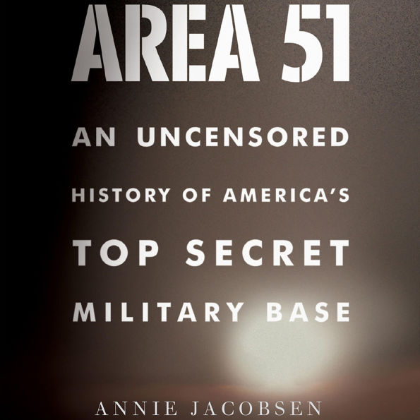 Area 51: An Uncensored History of America's Top Secret Military Base