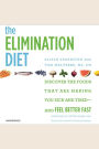 The Elimination Diet: Discover the Foods That Are Making You Sick and Tired--and Feel Better Fast