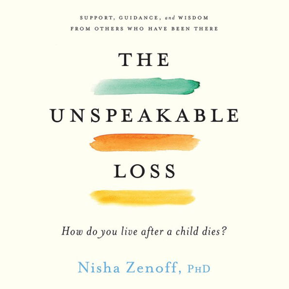 The Unspeakable Loss: How Do You Live After a Child Dies?