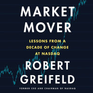 Market Mover: Lessons from a Decade of Change at Nasdaq