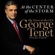 At the Center of the Storm: My Years at the CIA (Abridged)