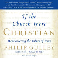 If the Church Were Christian: Rediscovering the Values of Jesus