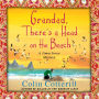 Grandad, There's a Head on the Beach