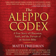 The Aleppo Codex: A True Story of Obsession, Faith, and the Pursuit of an Ancient Bible