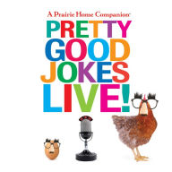 Pretty Good Jokes Live!: A Prairie Home Companion