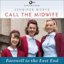 Call the Midwife: Farewell to the East End