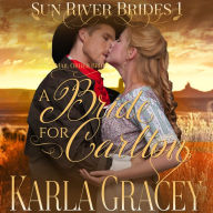 Mail Order Bride - A Bride for Carlton: Sweet Clean Inspirational Frontier Historical Western Romance