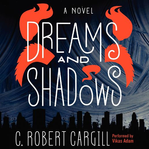 Dreams and Shadows: A Novel