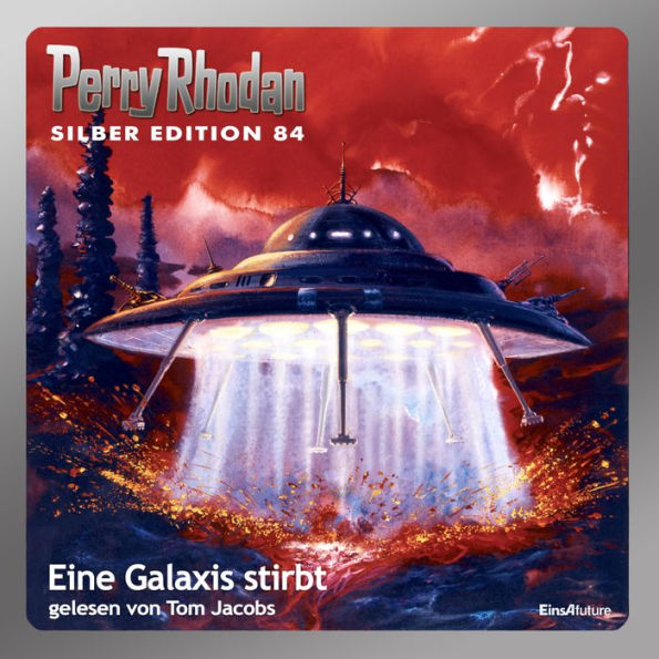 Perry Rhodan Silber Edition 84: Eine Galaxis stirbt: Perry Rhodan-Zyklus 
