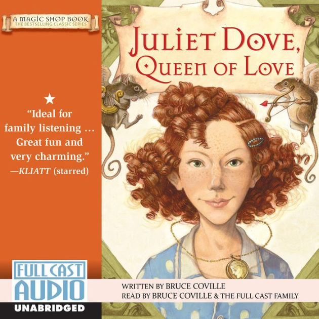 Juliet Dove, Queen of Love A Magic Shop Book by Bruce Coville, Full Cast 2940170086641 Juliet Dove, Queen of Love A Magic Shop Book by Bruce Coville, Full Cast 2940170086641