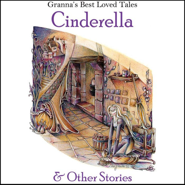 Cinderella: & Other Stories: Granna's Well Loved Tales