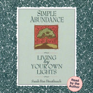 Simple Abundance: Living by Your Own Lights (Abridged)