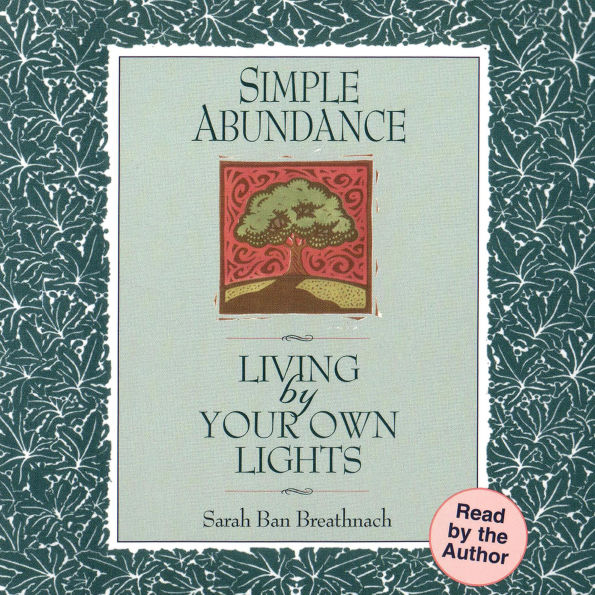 Simple Abundance: Living by Your Own Lights (Abridged)