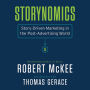 Storynomics: Story-Driven Marketing in the Post-Advertising World