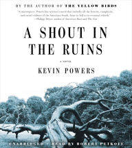 A Shout in the Ruins: A Novel